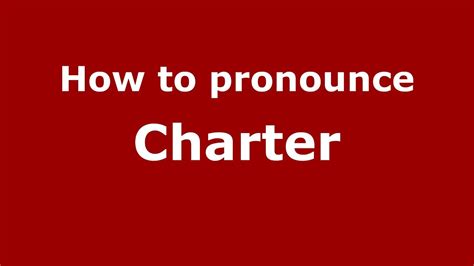 how to pronounce charter